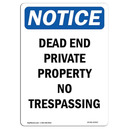 Signmission OSHA Notice Sign, 10" H, 7" W, Aluminum, Dead End Private Property No Trespassing Sign, Portrait OS-NS-A-710-V-10943